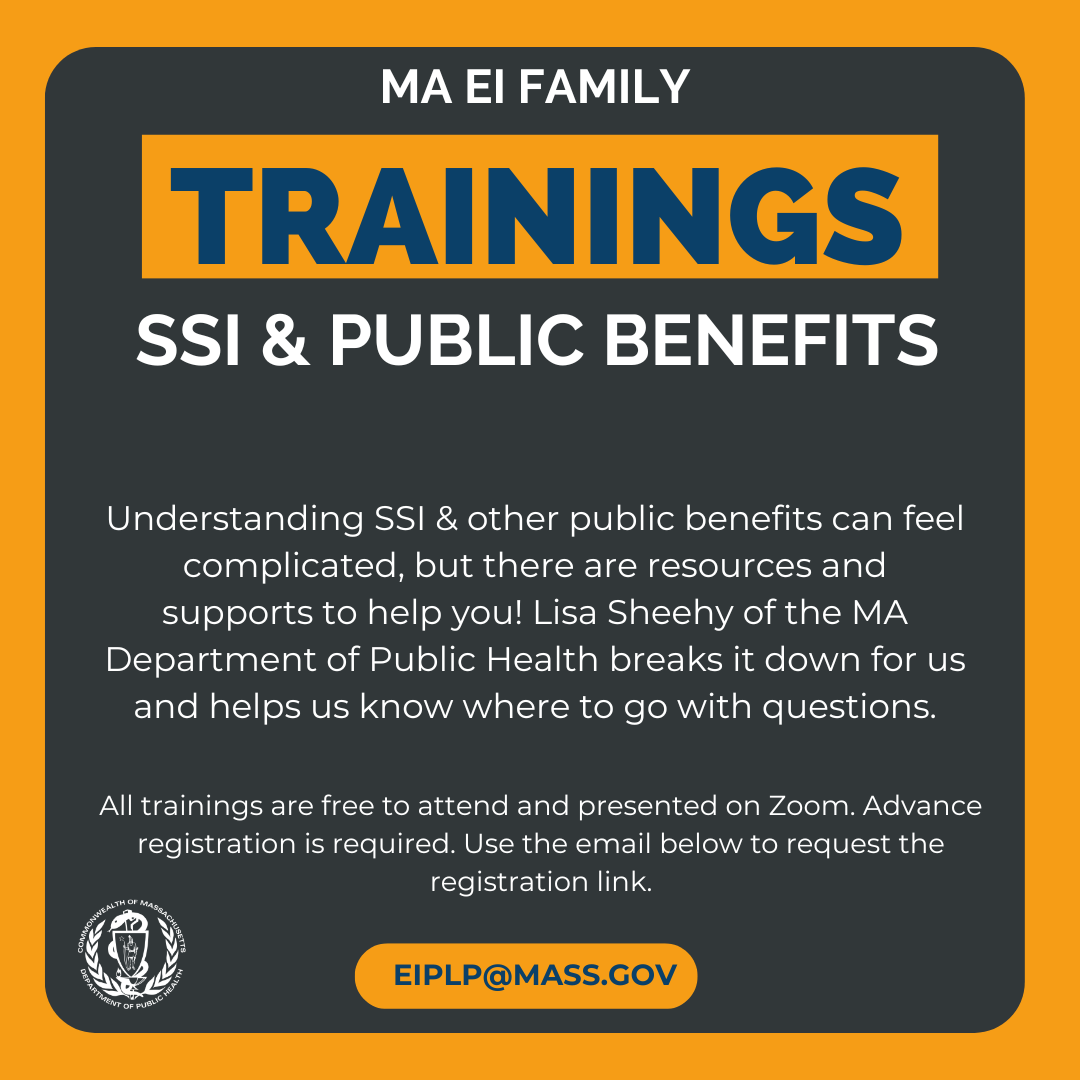 Understanding SSI & other public benefits can feel complicated, but there are resources and supports to help you! Lisa Sheehy of the MA Department of Public Health breaks it down for us and helps us know where to go with questions.